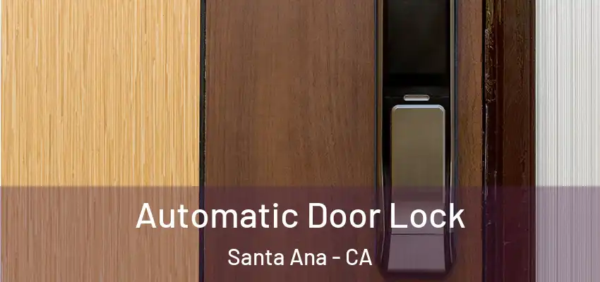  Automatic Door Lock Santa Ana - CA