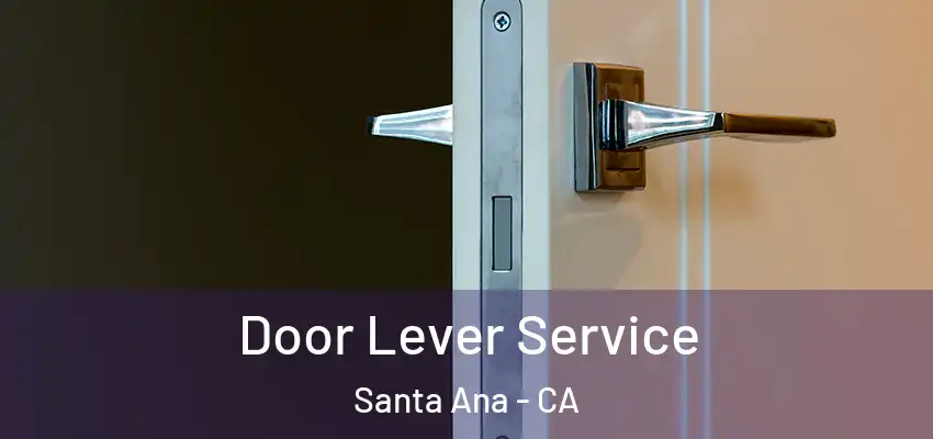  Door Lever Service Santa Ana - CA