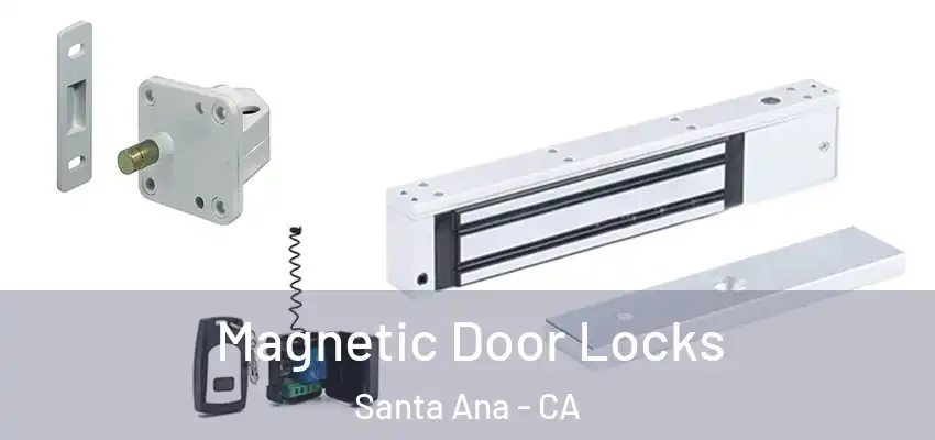  Magnetic Door Locks Santa Ana - CA