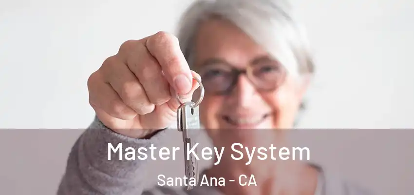  Master Key System Santa Ana - CA