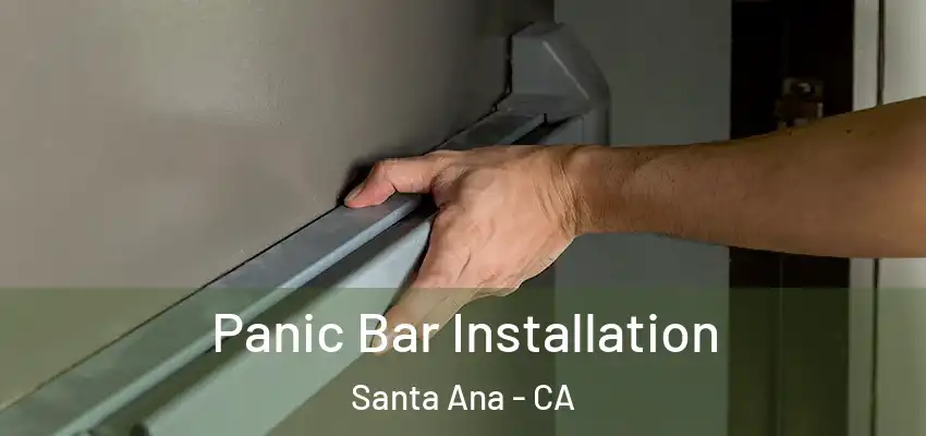  Panic Bar Installation Santa Ana - CA