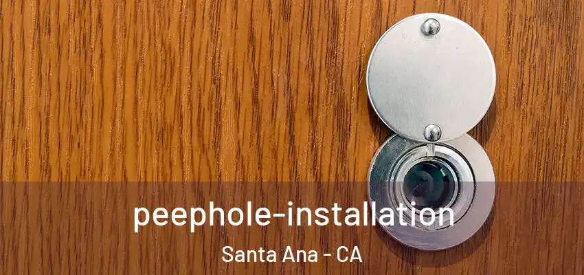  peephole-installation Santa Ana - CA