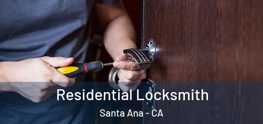 Residential Locksmith Santa Ana - CA