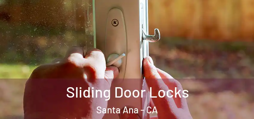 Sliding Door Locks Santa Ana - CA