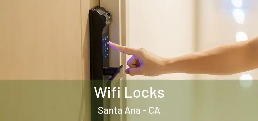  Wifi Locks Santa Ana - CA